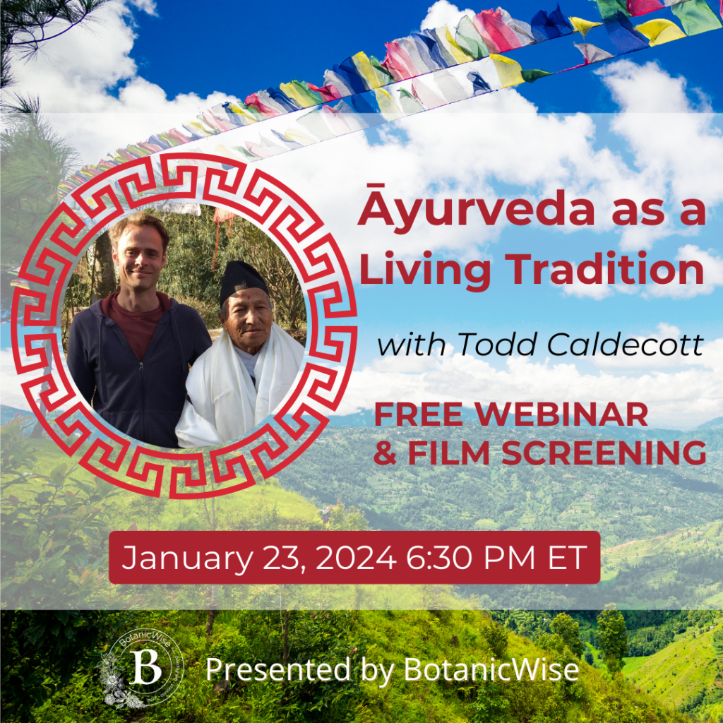 inar replay! Āyurveda as a Living Tradition with Todd Caldecott • BotanicWise