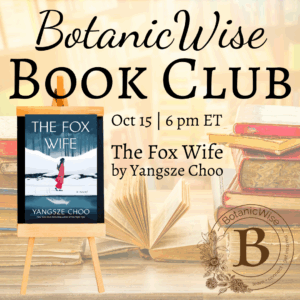 BotanicWise Book Club: The Fox Wife by Yangsze Choo